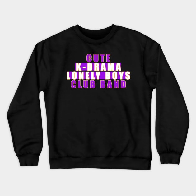 Cute k-drama lonely boys club band Crewneck Sweatshirt by ppandadesign